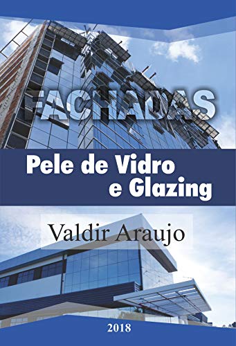 Livro PDF: Livro Fachadas Pele de Vidro e Glazing Alumínio e Vidro: Livro de Fachadas Glazing