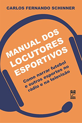 Livro PDF: Manual dos locutores esportivos: Como narrar futebol e outros esportes no rádio e na televisão