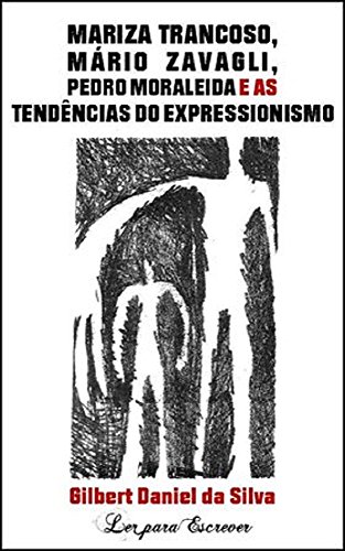 Livro PDF Mariza Trancoso, Mario Zavagli, Pedro Moraleida e as Tendências do Expressionismo