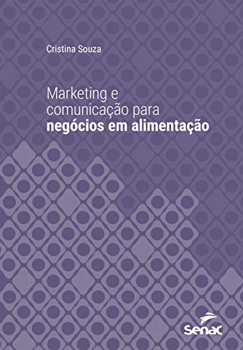 Livro PDF: Marketing e comunicação para negócios em alimentação (Série Universitária)