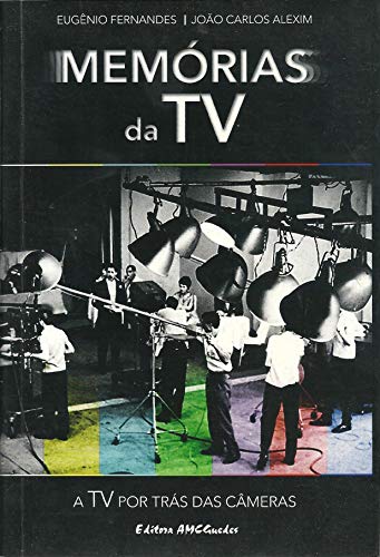 Livro PDF: Memórias da Televisão: A TV Por Trás das Câmeras