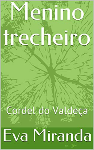 Capa do livro: Menino trecheiro: Cordel do Valdeça - Ler Online pdf