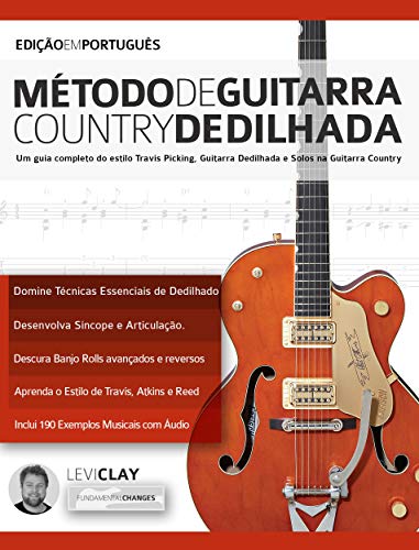 Livro PDF: Método de Guitarra Country Dedilhada: Um guia completo do estilo Travis Picking, Guitarra Dedilhada e Solos na Guitarra Country (tocar guitarra country Livro 3)