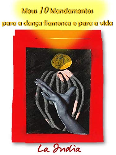Livro PDF: Meus 10 mandamentos para a dança flamenca e para a vida.