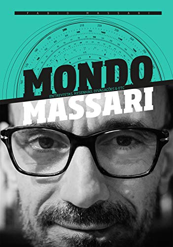 Capa do livro: Mondo Massari: Entrevistas, resenhas, divagações & etc - Ler Online pdf