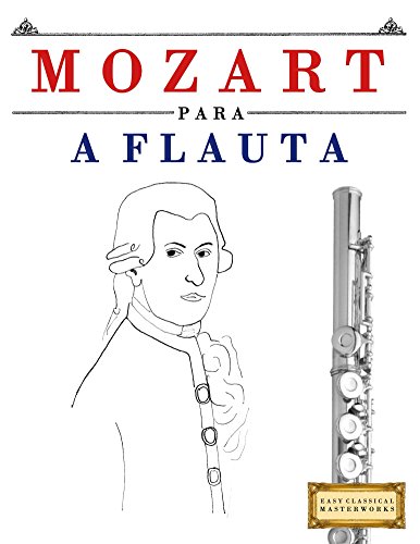 Livro PDF: Mozart para a Flauta: 10 peças fáciles para a Flauta livro para principiantes