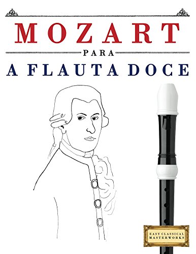 Livro PDF: Mozart para a Flauta Doce: 10 peças fáciles para a Flauta Doce livro para principiantes