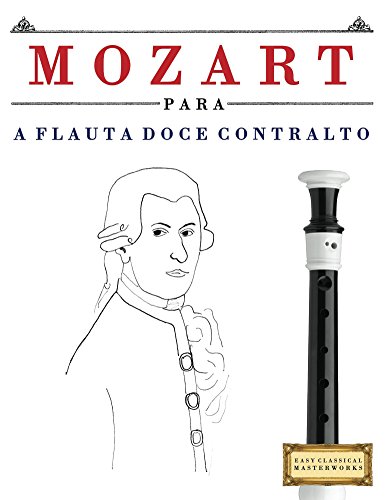Livro PDF: Mozart para a Flauta Doce Contralto: 10 peças fáciles para a Flauta Doce Contralto livro para principiantes