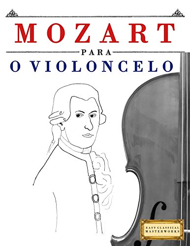 Livro PDF: Mozart para o Violoncelo: 10 peças fáciles para o Violoncelo livro para principiantes