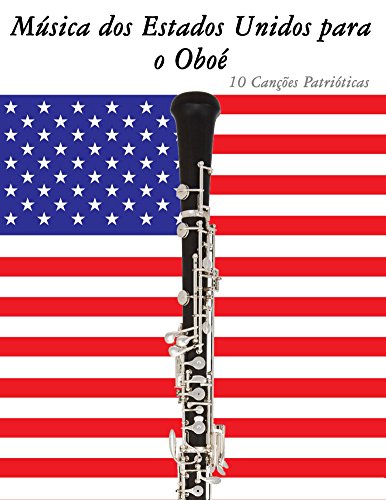 Livro PDF: Música dos Estados Unidos para o Oboé: 10 Canções Patrióticas