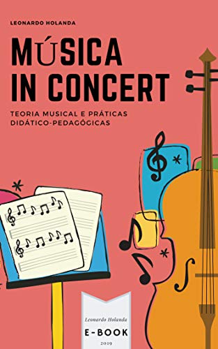 Livro PDF: Música in Concert: Teoria musical e práticas didático-pedagógicas