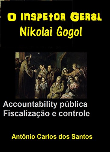 Livro PDF: Nikolai Gogol: O inspetor geral.: Accountability pública; Fiscalização e controle; (Coleção Quasar K+ Livro 3)