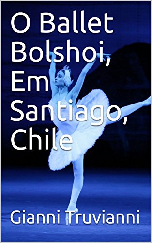 Livro PDF: O Ballet Bolshoi, Em Santiago, Chile