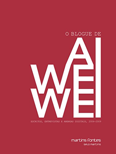 Livro PDF: O Blogue de Ai Weiwei: Escritos, entrevistas e arengas digitais, 2006-2009