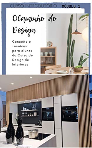 Livro PDF O CAMINHO DO DESIGN: Conceito e Técnicas para alunos do Curso de Design de Interiores
