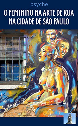 Livro PDF: O feminino na arte de rua na cidade de São Paulo