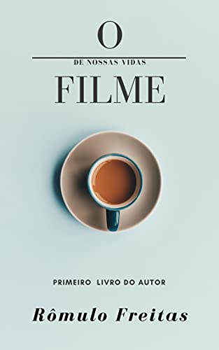 Capa do livro: O filme de nossas vidas - Ler Online pdf