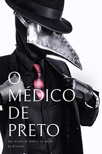 Livro PDF: O médico de preto (Um retrato do médico da peste Livro 4)