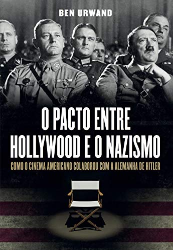 Livro PDF: O pacto entre Hollywood e o nazismo: Como o cinema americano colaborou com a Alemanha de Hitler