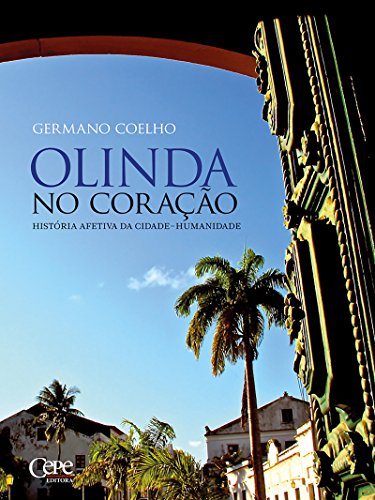 Livro PDF: Olinda no coração: história afetiva da cidade-humanidade