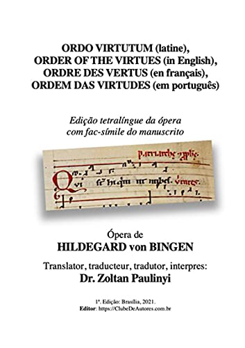 Livro PDF: Ordo Virtutum (latine), Order Of The Virtues (in English), Ordre Des Vertus (en Français), Ordem Das Virtudes (em Português): Edição Tetralíngue