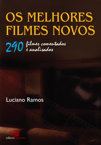 Livro PDF: Os melhores filmes novos: 290 filmes comentados e analisados