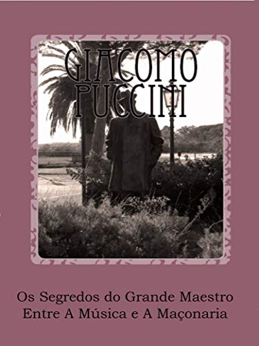 Capa do livro: Os Segredos do Grande Maestro: Entre A Música e A Maçonaria - Ler Online pdf