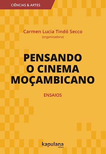 Livro PDF: Pensando o cinema moçambicano: Ensaios (Ciências e Artes)
