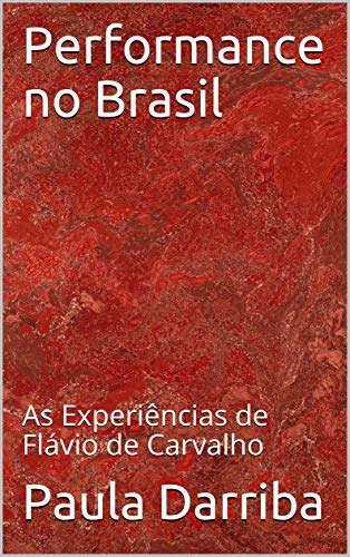 Livro PDF: Performance no Brasil: As Experiências de Flávio de Carvalho
