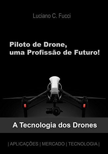 Livro PDF: Piloto De Drone, Uma Profissão De Futuro!