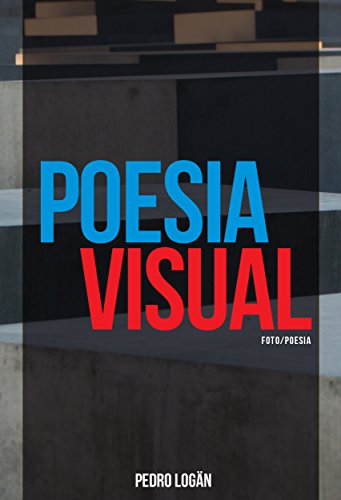 Capa do livro: Poesia Visual: Foto e Poesia de Pedro Logän - Ler Online pdf