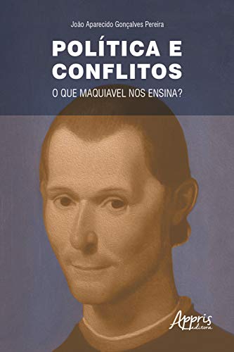Livro PDF: Política e Conflitos: O que Maquiavel nos Ensina?