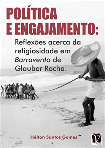Capa do livro: Política e engajamento: reflexões acerca da religiosidade em Barravento de Glauber Rocha - Ler Online pdf
