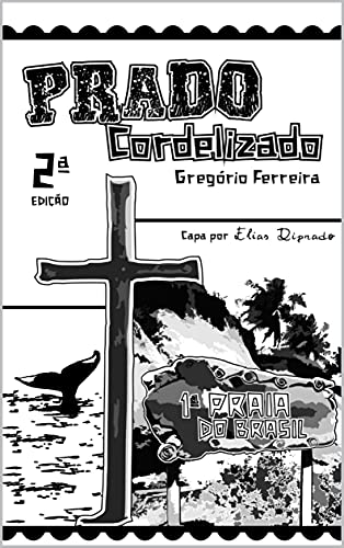 Livro PDF: Prado Cordelizado 2ª Edição – Edição Especial: Primeira Praia do Brasil