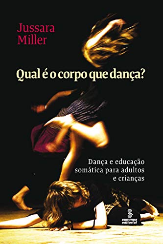 Livro PDF: Qual é o corpo que dança?: Dança e educação somática para adultos e crianças
