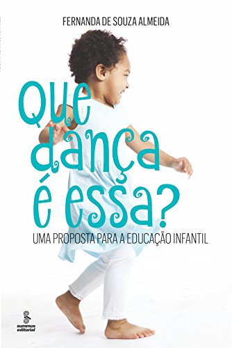 Capa do livro: Que dança é essa?: Uma proposta para a educação infantil - Ler Online pdf