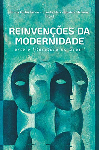 Livro PDF: Reinvenções da modernidade: arte e literatura no Brasil