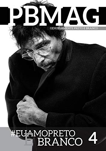 Capa do livro: Revista PBMAG #4: Revista de Fotografia Preto e Branco - Ler Online pdf