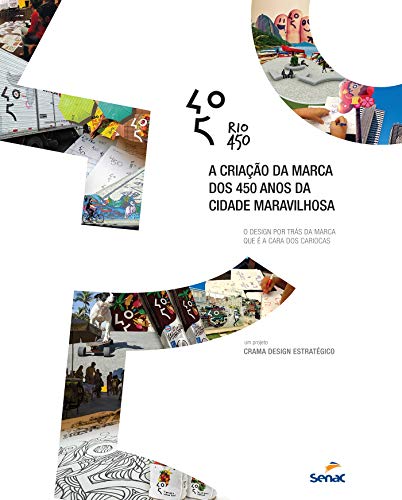 Livro PDF: Rio450: a criação da marca dos 450 anos da Cidade Maravilhosa