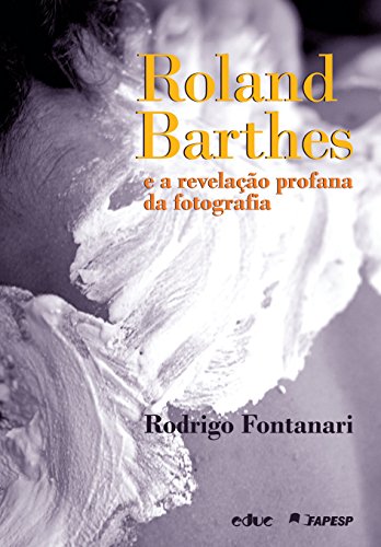Livro PDF: Roland Barthes e a revelação profana da fotografia