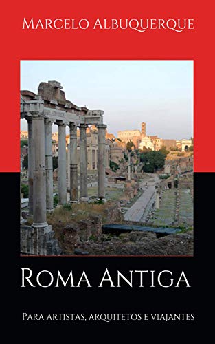 Capa do livro: Roma Antiga: Para artistas, arquitetos e viajantes - Ler Online pdf