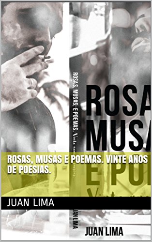 Livro PDF: Rosas, Musas e Poemas. Vinte Anos de Poesias.