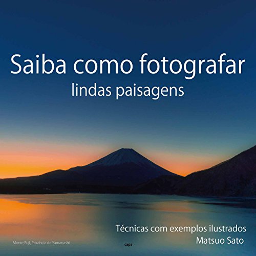 Livro PDF: Saiba como fotografar lindas paisagens: Tecnicas com exemplos ilustrados