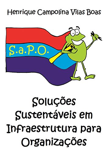 Livro PDF: S.a.P.O. – Soluções Sustentáveis em Infraestrutura para Organizações