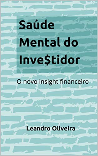 Capa do livro: Saúde Mental do Inve$tidor: o novo insight financeiro - Ler Online pdf