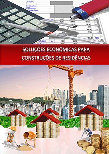Livro PDF: SOLUÇÕES ECONÔMICAS PARA CONSTRUÇÕES DE RESIDÊNCIAS
