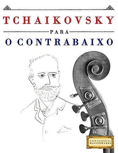 Livro PDF: Tchaikovsky para o Contrabaixo: 10 peças fáciles para o Contrabaixo livro para principiantes