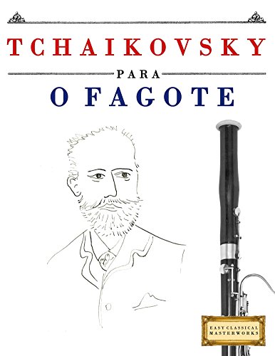 Livro PDF: Tchaikovsky para o Fagote: 10 peças fáciles para o Fagote livro para principiantes