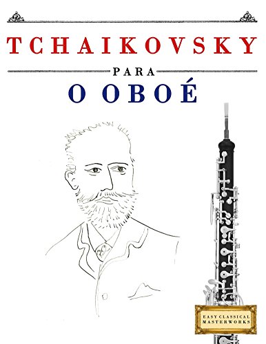 Livro PDF: Tchaikovsky para o Oboé: 10 peças fáciles para o Oboé livro para principiantes