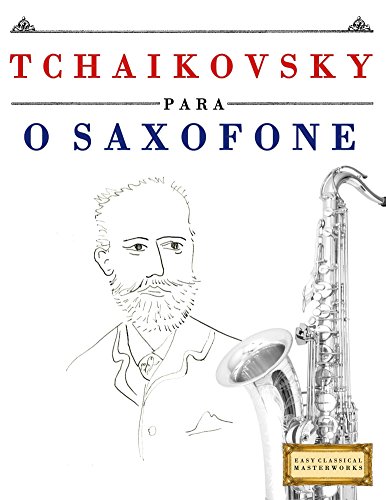 Livro PDF: Tchaikovsky para o Saxofone: 10 peças fáciles para o Saxofone livro para principiantes